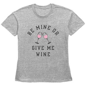 Женская футболка с принтом "Be Mine or Give Me Wine" basic fit Unbranded