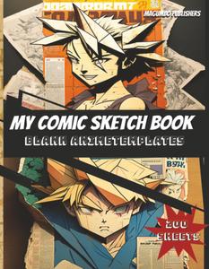 My Comic Sketchbook: Vintage Anime Inspired,Large Print, 200 paged blank templates Comic Art book (Lulu.com)