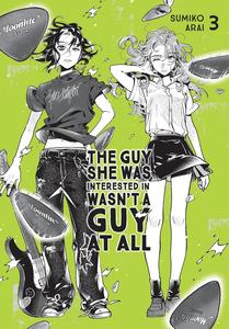The Guy She Was Interested In Wasn't a Guy at All, Vol. 3 (Volume 3) (Yen Press)