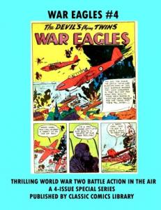 War Eagles Comics #4: Email Request Our Giant Comic Catalog Or Visit www.facebook.com/classsiccomicslibrary (CreateSpace Independent Publishing Platform)