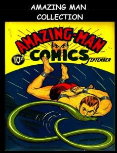 Amazing Man Collection: Comic Collection Containing Amazing Man Stories From Amazing Man #5-#26 and Stars and Stripes #2-#6 (CreateSpace Independent Publishing Platform)