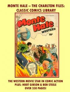 Monte Hale The Charlton Files Comics Collection: Giant 360 Page Volume (CreateSpace Independent Publishing Platform)