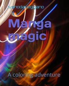 Manga magic: A coloring adventure (Italian Edition) (Independently published)