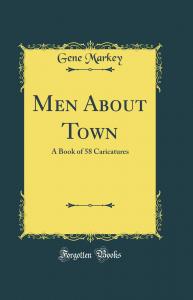 Men About Town: A Book of 58 Caricatures (Classic Reprint) (Forgotten Books)