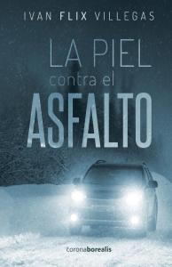La piel contra el asfalto (Spanish Edition) (CreateSpace Independent Publishing Platform)