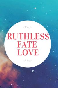 Ruthless Fate Love (Independently published)