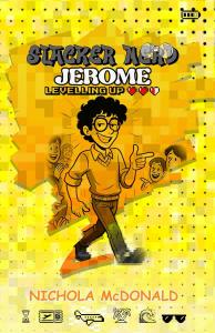 Slacker Nerd Jerome: Levelling Up (Book 2): THE HILARIOUS NEW SCHOOL ADVENTURE IN THE SLACKER NERD JEROME SERIES (Independently published)
