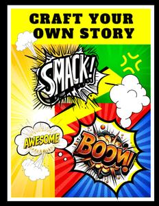 Create Your Own Comic Universe: A Blank Comic Book with Fun Layouts for Kids, Teens & Adults - Over 100 Pages of Action-Packed Creativity (Independently published)