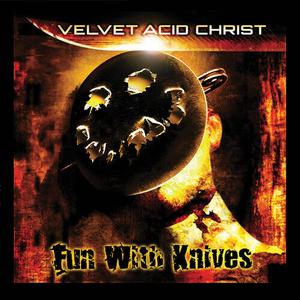 Виниловая пластинка Velvet Acid Christ: Fun With Knives