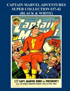 Captain Marvel Adventures Super Collection #37-42: Black & White (CreateSpace Independent Publishing Platform)
