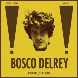 Виниловая пластинка LP Wild One / Evil Lives (7") - Bosco Delrey