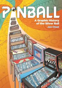 Pinball: A Graphic History of the Silver Ball (First Second)