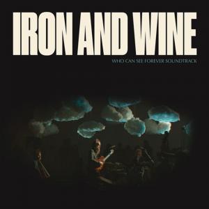 Виниловая пластинка LP Who Can See Forever Soundtrack [Glacial Blue Vinyl] - Iron & Wine
