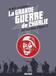 La Grande Guerre de Charlie - volume 6: De Messines à Passchendaele (DELIRIUM 77)