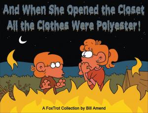 And When She Opened the Closet, All the Clothes Were Polyester: A FoxTrot Collection (Andrews McMeel Publishing)