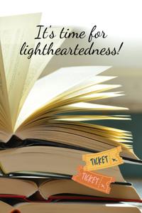 It's time for lightheartedness (Independently published)
