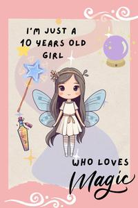 I'm just a 10 years old girl who loves magic (Independently published)