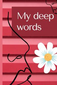 My deep words (Independently published)