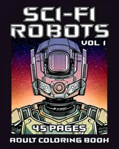 Sci-fi Robots coloring book: teen and adult coloring book (Independently published)