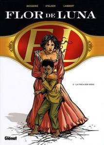 Flor de Luna - Tome 02: La Finca don Diego (GLENAT)