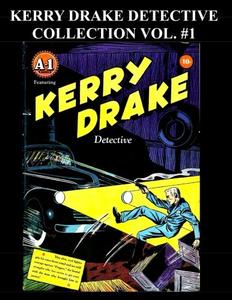 Kerry Drake Detective Collection Vol. #1: 8 Issue Collection: (A-1 #1, #12, #17, #21, #24, #26, #28 & #30) (CreateSpace Independent Publishing Platform)