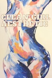 Clean Girl Aesthetic Naked Artistic Woman Notebook: Painted Lady (Independently published)