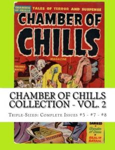 Chamber Of Chills Collection - Vol. 2: Triple-Sized: Complete Issues #5 - #7 - #8 (CreateSpace Independent Publishing Platform)