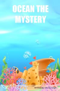 OCEAN THE MYSTERY (Independently published)