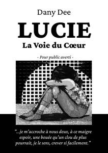 LUCIE, La Voie du Cœur (French Edition) (Independently published)