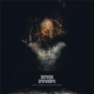 Диск CD How To Shroud Yourself With Night - Lacrimas Profundere