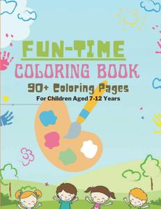 Funtime Coloring Book 90+ Coloring Pages for Children 7-12 Years: Entertaining Coloring Book for Children 90+ pages (Independently published)