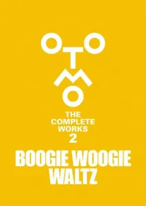 Boogie Woogie Waltz (Otomo The Complete Works)