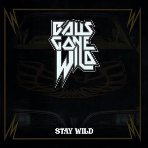 Виниловая пластинка Balls Gone Wild - Stay Wild