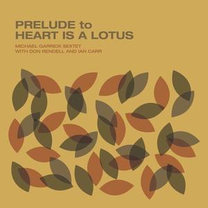 Виниловая пластинка Garrick, Michael / Rendell, Don / Carr, Ian: Prelude to Heart Is a Lotus