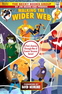 Walking the Wider Web: A Fan's Journey Through One of Comics' Greatest Series (Comic Book Culture) (Independently published)
