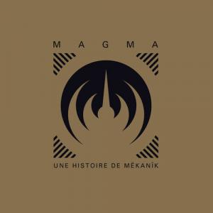 Виниловая пластинка Magma: Une Histoire De Mekanik - 50 Years Of Mekanik Destruktiw Kommandoh