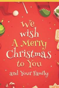 Notebook: BlushNotes 120 Pages _ Size 6*9 The perfect Gift For Men and women Who Celebrate New Year'sWe wish A Merry Christmas to You and You Family (Independently published)