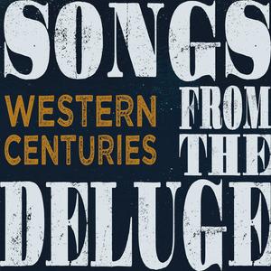 Виниловая пластинка Western Centuries: Songs From The Deluge
