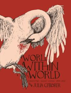 World Within the World: Collected Minicomix & Short Works 2010-2022 (Fantagraphics)