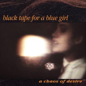 Виниловая пластинка LP A Chaos Of Desire - Black Tape For A Blue Girl