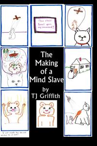 The Making Of A Mind Slave: The Story of Master Kitty and Mouse (CreateSpace Independent Publishing Platform)