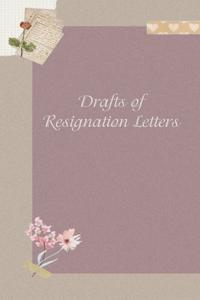 Drafts of Resignation Letters: Funny Notebook with Quote on the cover for Coworkers (120 pages, 6x9 In) (Independently published)