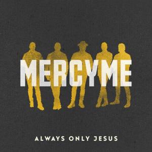 CD диск MercyMe: Always Only Jesus