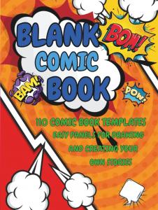 Blank Comic Book for Teens: 110 Comic Book Templates with Easy Panels for Drawing, Sketching, and Create Your Own Stories (Independently published)