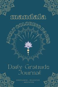 Mandala Adult Coloring Pages & Daily Gratiude Journal- Mindfulnes- Relaxation- Meditation: Daily Journal Of Gratiude Practice And Reflection With ... For Relaxation. Keep The Balance. 100 Pages (Independently published)