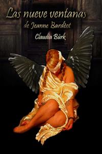 Las nueve ventanas de Jeanne Bardèot (Spanish Edition) (CreateSpace Independent Publishing Platform)