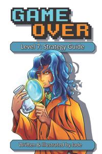 Game Over: Level 7: Strategy Guide (Color Edition) (Independently published)