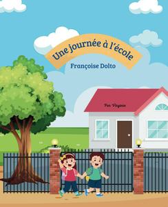 Une journée à l'école: Françoise Dolto (French Edition) (Independently published)