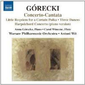 Диск CD Górecki: Little Requiem For A Certain Polka / Three Dances / Harpischord Concerto (Piano Version) - Henryk Górecki, Antoni Wit, Anna Górecka, Carol Wincenc, Warsaw Philharmonic Orchestra