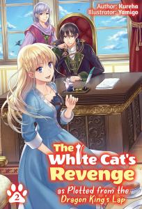 Новелла The White Cat's Revenge as Plotted from the Dragon King's Lap Novel Volume 2